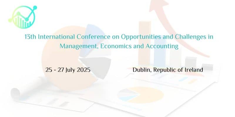 13th International Conference on Opportunities and Challenges in Management, Economics and Accounting